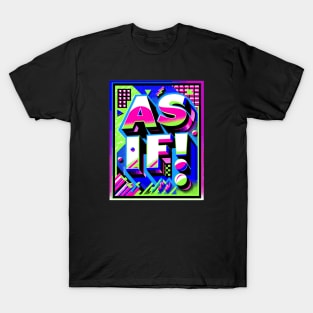 As if 90s design T-Shirt